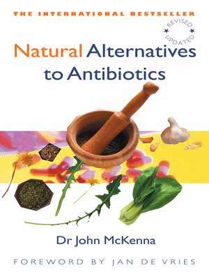 cover image of Natural Alternatives to Antibiotics – Revised and Updated